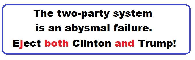 Bumper Sticker 20: The two-party system is an abysmal failure. Eject Both Donald and Hillary on November 8!