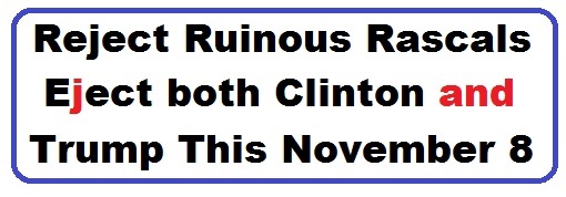 Bumper Sticker 40: Reject Ruinous Rascals! Eject Both Donald and Hillary on November 8!