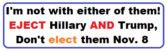 Bumper Sticker 8: Eject Both Donald and Hillary on November 8!